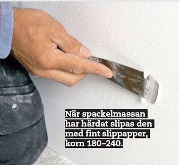 De små ojämnheterna i skummet spacklas igen De små ojämnheterna i skummet spacklas igen